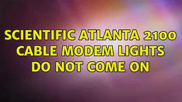 Scientific Atlanta 2100 cable modem lights do not come on