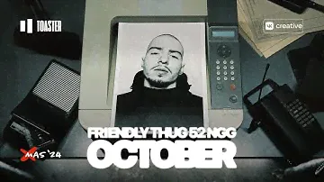 FRIENDLY THUG 52 NGG - OCTOBER | TOASTER LIVE